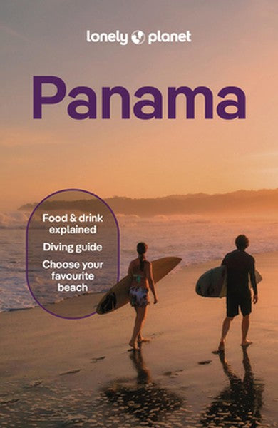 Lonely Planet Panama: Plan the Trip of a Lifetime Detailed Itineraries & Maps Insider Tips Covers Panama City, Bocas del