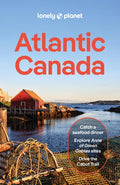 Lonely Planet Atlantic Canada: Plan the Trip of a Lifetime Detailed Itineraries & Maps Insider Tips Covers Nova Scotia, 