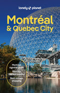 Lonely Planet Montreal & Quebec City: Plan the Trip of a Lifetime Detailed Itineraries & Maps Insider Tips Covers Old Mo