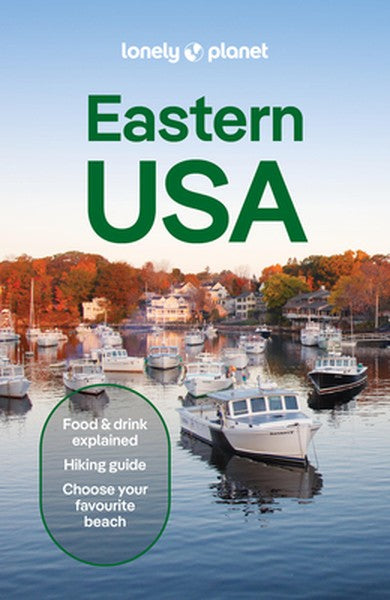 Lonely Planet Eastern USA: Plan the Trip of a Lifetime Detailed Itineraries & Maps Insider Tips Covers New York, New Jer