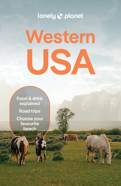 Lonely Planet Western USA: Plan the Trip of a Lifetime Detailed Itineraries & Maps Insider Tips Covers Rocky Mountains, 
