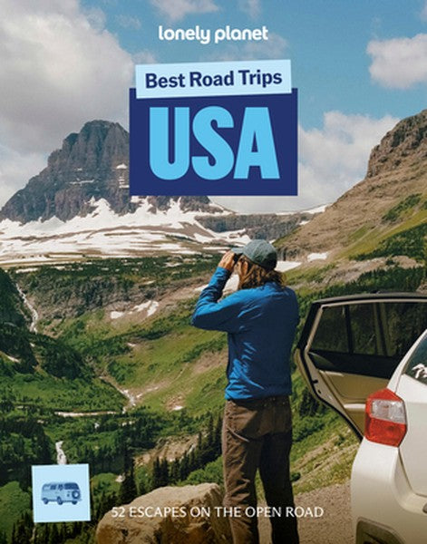 Lonely Planet Best Road Trips USA: 52 Driving Itineraries Detailed Directions & Maps Local Tips Covers New York, New Eng