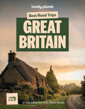 Lonely Planet Best Road Trips Great Britain: 37 Driving Itineraries Detailed Directions & Maps Local Tips Covers Edinbur