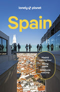 Lonely Planet Spain: 2025 - 2026 Travel Guide Plan the Trip of a Lifetime Detailed Itineraries & Maps Insider Tips Cover