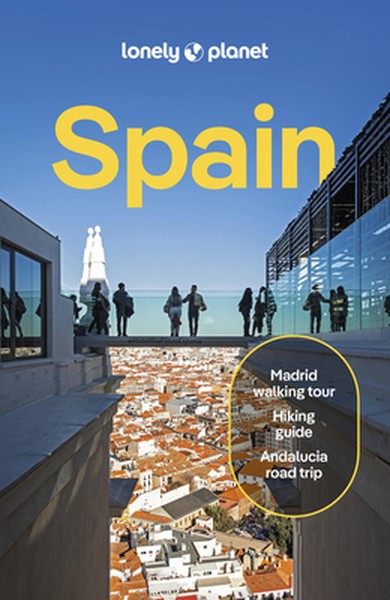 Lonely Planet Spain: 2025 - 2026 Travel Guide Plan the Trip of a Lifetime Detailed Itineraries & Maps Insider Tips Cover