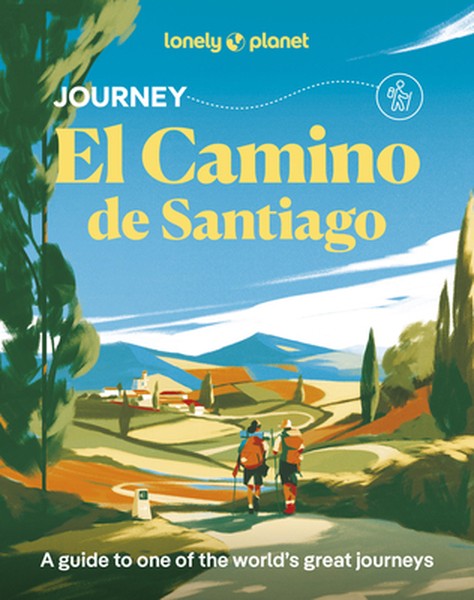 Lonely Planet Journey Camino de Santiago: Camino Francés