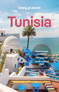 Lonely Planet Tunisia: Plan the Trip of a Lifetime Detailed Itineraries & Maps Insider Tips Covers Ksar Ghilane, Bulla R