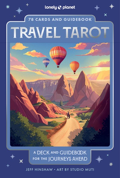 Lonely Planet Travel Tarot: Beautiful 78 Card Deck & Guidebook Connect to Your Experiences on a Deeper Level Inspire a J