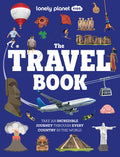 Lonely Planet Kids the Travel Book: Journey Through Every Country on Earth from Afghanistan to Zimbabwe Thousands of Fac