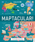 Lonely Planet Kids Maptacular!: Unusual & Intriguing Maps Find Places with the Weirdest Foods & Longest Train Journeys L