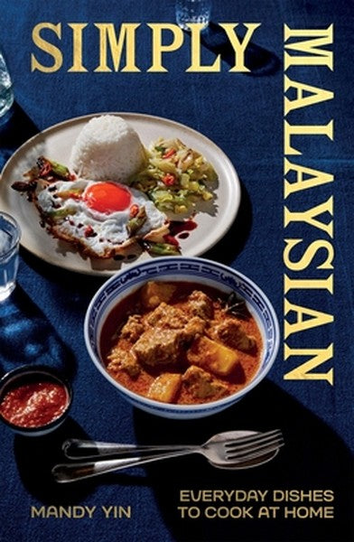 Simply Malaysian: Everyday Dishes to Cook at Home