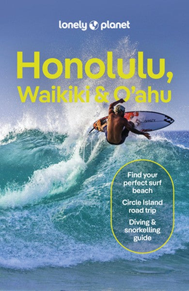 Lonely Planet Honolulu Waikiki & Oahu: Plan the Trip of a Lifetime Detailed Itineraries & Maps Insider Tips Covers Honol