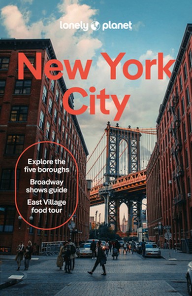 Lonely Planet New York City: Comprehensive Travel Guide Detailed Itineraries & Maps Insider Tips Covers Lower Manhattan,