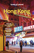 Lonely Planet Hong Kong: Plan the Trip of a Lifetime Detailed Itineraries & Maps Insider Tips Covers Central District, K