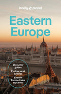 Lonely Planet Eastern Europe: Plan the Trip of a Lifetime Detailed Itineraries & Maps Insider Tips Covers Croatia, Polan