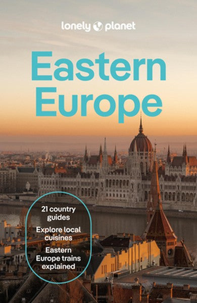 Lonely Planet Eastern Europe: Plan the Trip of a Lifetime Detailed Itineraries & Maps Insider Tips Covers Croatia, Polan