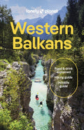 Lonely Planet Western Balkans: Plan the Trip of a Lifetime Detailed Itineraries & Maps Insider Tips Covers Croatia, Slov