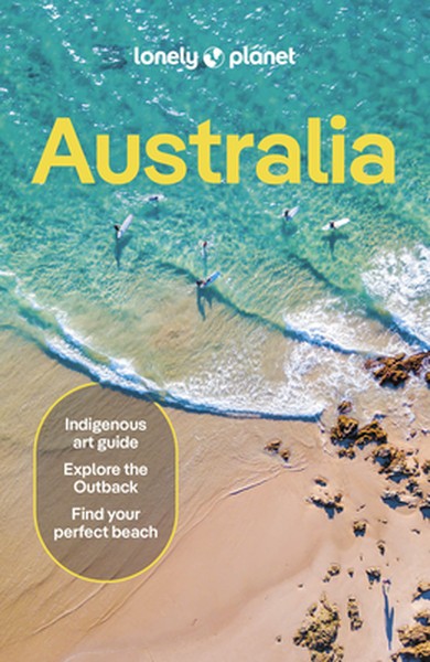 Lonely Planet Australia: Plan the Trip of a Lifetime Detailed Itineraries & Maps Insider Tips Covers Sydney & New South 