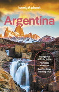Lonely Planet Argentina: Plan the Trip of a Lifetime Detailed Itineraries & Maps Insider Tips Covers Buenos Aires, Iguaz