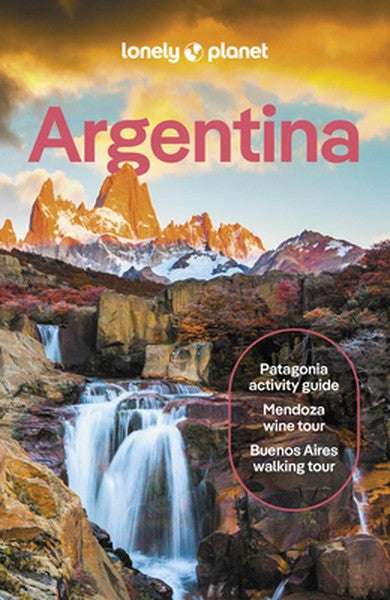 Lonely Planet Argentina: Plan the Trip of a Lifetime Detailed Itineraries & Maps Insider Tips Covers Buenos Aires, Iguaz