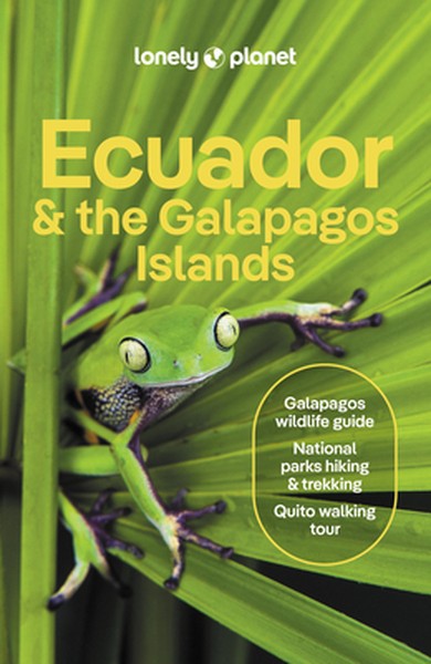 Lonely Planet Ecuador & the Galapagos Islands: Plan the Trip of a Lifetime Detailed Itineraries & Maps Insider Tips Cove