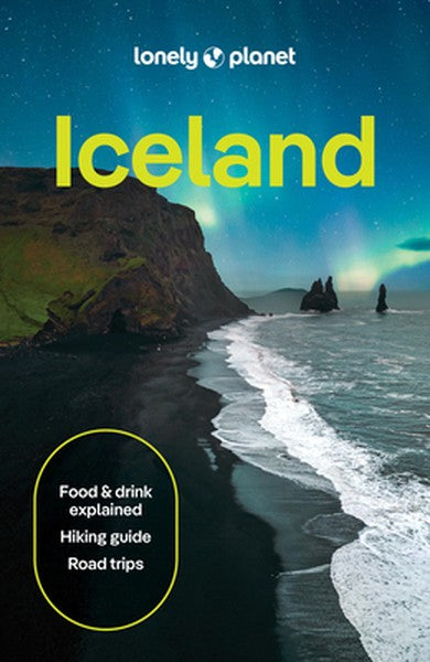 Lonely Planet Iceland: 2026 - 2027 Travel Guide Plan the Trip of a Lifetime Detailed Itineraries & Maps Insider Tips Cov