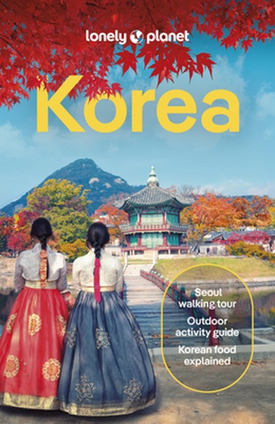 Lonely Planet Korea: Plan the Trip of a Lifetime Detailed Itineraries & Maps Insider Tips Covers Seoul, Incheon, Jeju-Do