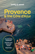 Lonely Planet Provence & the Cote d'Azur: Plan the Trip of a Lifetime Detailed Itineraries & Maps Insider Tips Covers Co