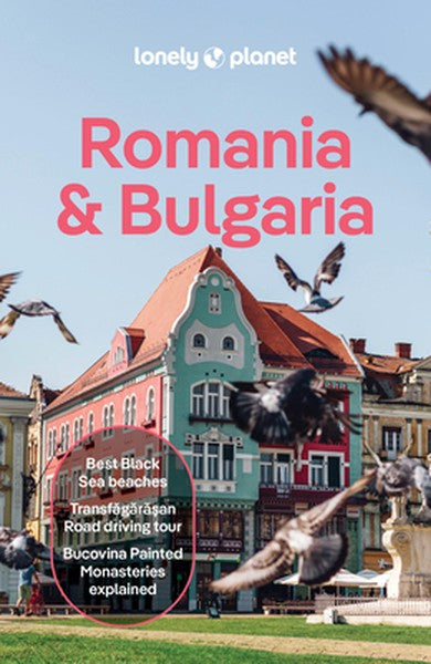 Lonely Planet Romania & Bulgaria: Plan the Trip of a Lifetime Detailed Itineraries & Maps Insider Tips Covers Transylvan