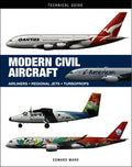 Modern Civil Aircraft: Airliners * Regional Jets * Turboprops