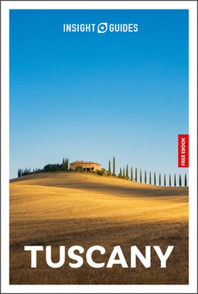 Insight Guides Tuscany: Travel Guide with eBook: 2026-2027 Culture & Society Must-See Sights Stunning Photos Expert Advi