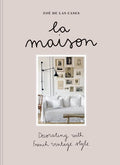 Zoé de Las Cases La Maison: Decorating with French Vintage Style