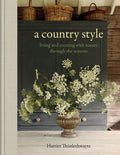 A Country Style: Living and Creating with Nature Through the Seasons