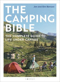 The Camping Bible: The Complete Guide to Life Under Canvas