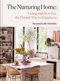The Nurturing Home: Living with Kotoisa, the Finnish Way to Happiness
