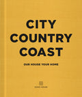 City Country Coast: Our House Your Home