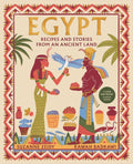 Egypt: Recipes and Stories from an Ancient Land