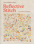 Reflective Stitch: Time & Place in Textile Art