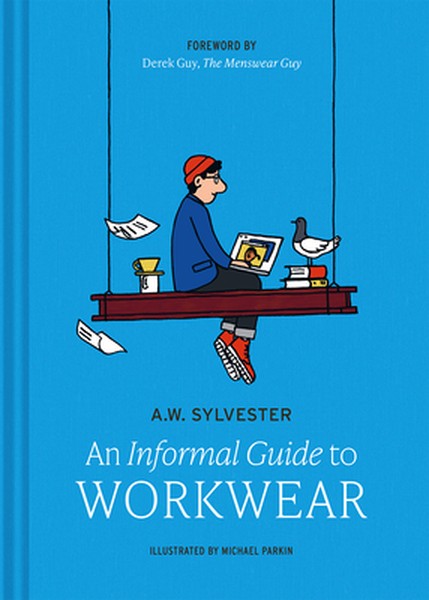 An Informal Guide to Workwear: Form, Function and Fashion