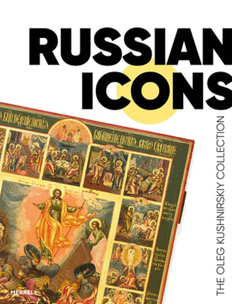 Russian Icons: The Oleg Kushnirskiy Collection
