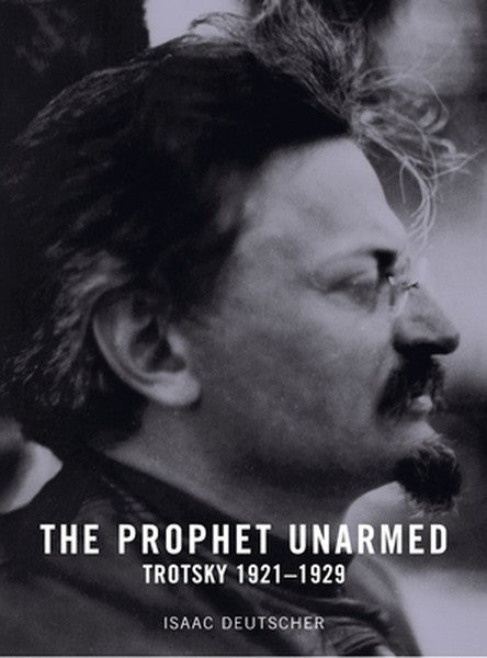 The Prophet Unarmed: Trotsky: 1921-1929