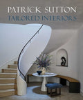 Tailored Interiors: The Bespoke Designs of Patrick Sutton
