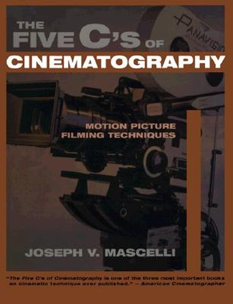 Five C's of Cinematography: Motion Picture Filming Techniques