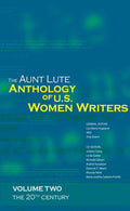 The Aunt Lute Anthology of U.S. Women Writers, Volume Two: The 20th Century