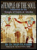 Temple of the Soul Initiation Philosophy in the Temple of Osiris at Abydos: Decoded Temple Mysteries Translations of Tem