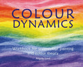Colour Dynamics: Workbook for Water Colour Painting and Colour Theory