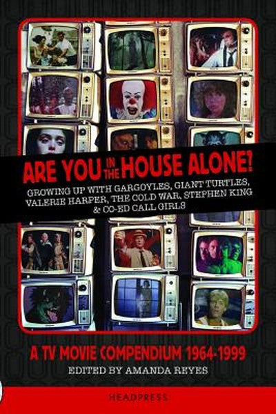 Are You in the House Alone?: A TV Movie Compendium 1964-1999