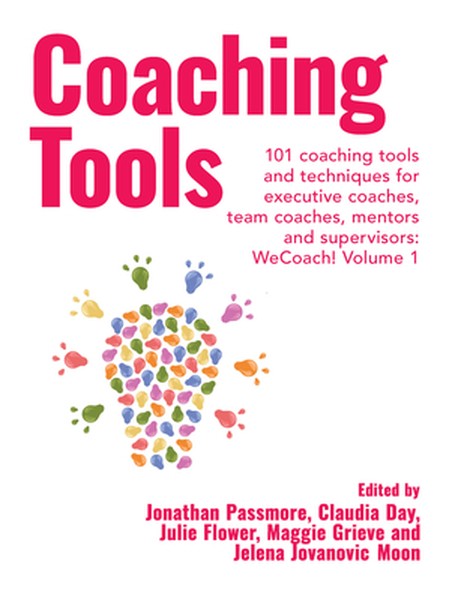 Coaching Tools: 101 coaching tools and techniques for executive coaches, team coaches, mentors and supervisors: WeCoach!