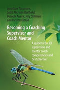 Becoming a Coaching Supervisor and Coach Mentor: A Guide to the ICF Supervision and Mentor Coach Competencies and Best P