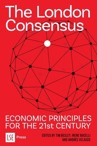 The London Consensus: Economic Principles for the 21st Century